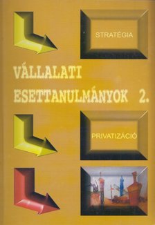 Szegedi Zoltán, Paul Marer, Philippina Waisvisz - Vállalati esettanulmányok 2. [antikvár]