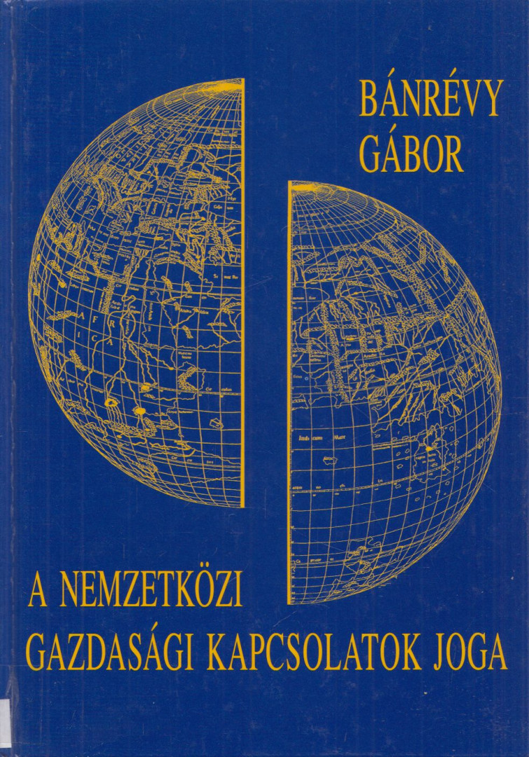 Bánrévy Gábor - A nemzetközi gazdasági kapcsolatok joga [antikvár]