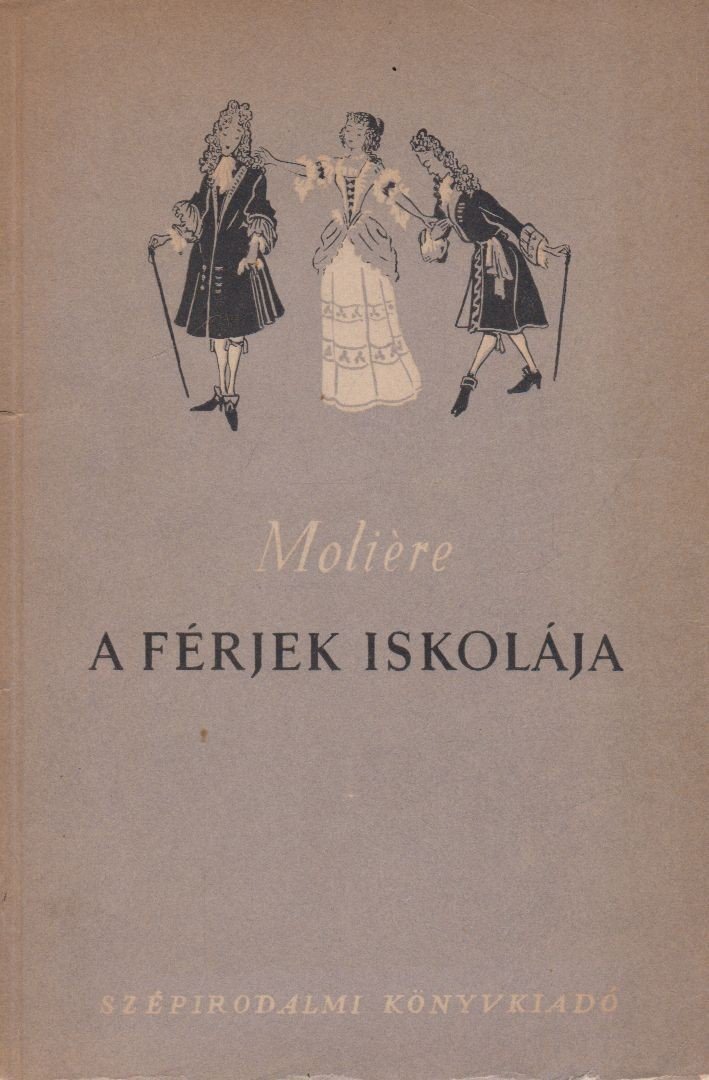 MOLIÉRE - A férjek iskolája [antikvár]