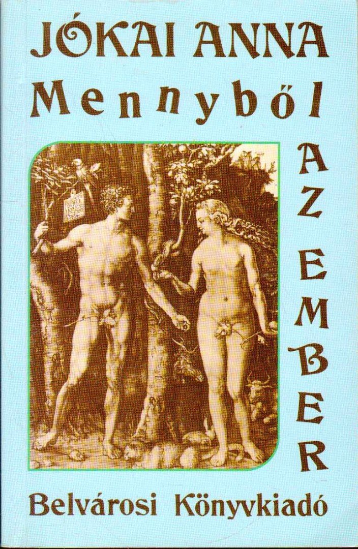 Jókai Anna - Mennyből az ember [antikvár]