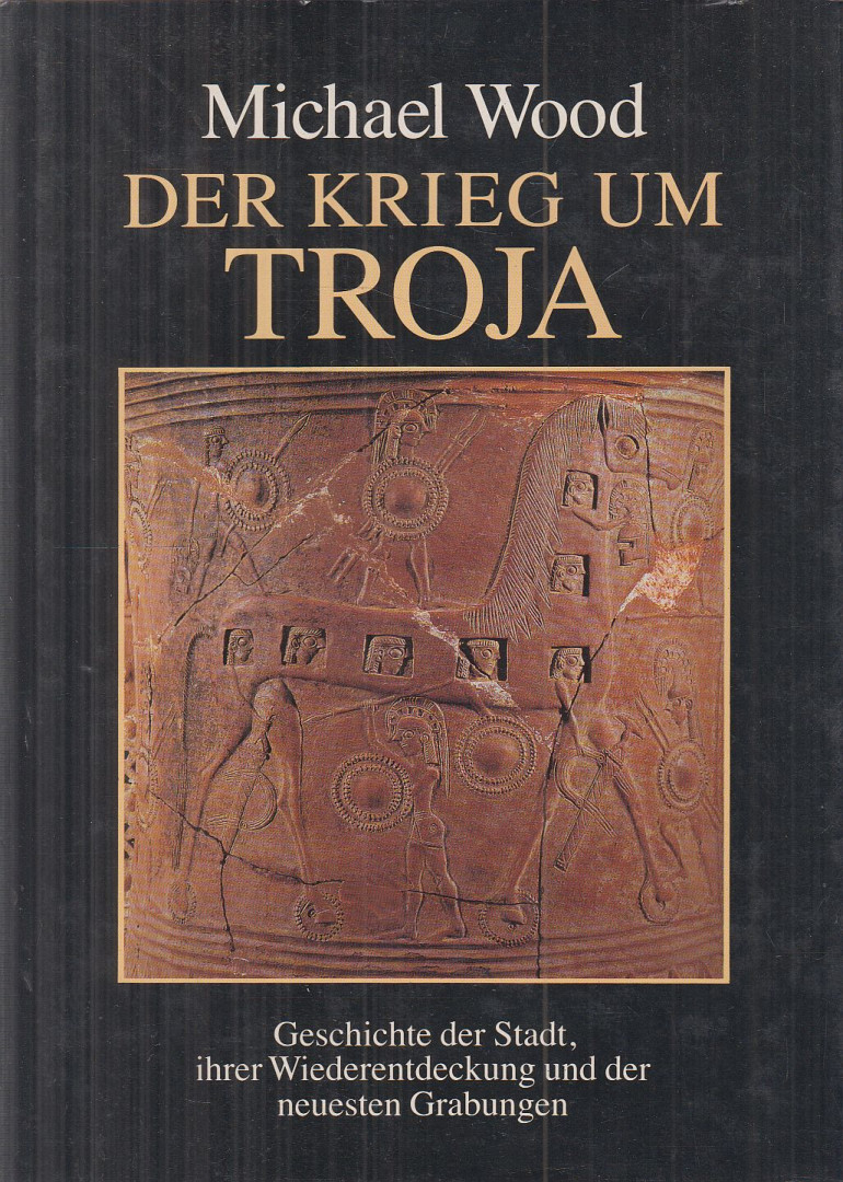 Michael Wood - Der Krieg um Troja [antikvár]