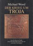 Michael Wood - Der Krieg um Troja [antikvár]