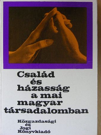 Kósa Erzsébet - Család és házasság a mai magyar társadalomban [antikvár]