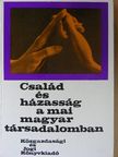 Kósa Erzsébet - Család és házasság a mai magyar társadalomban [antikvár]