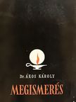 Dr. Ákos Károly - Megismerés [antikvár]