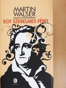 Martin Walser - Egy szerelmes férfi [antikvár]