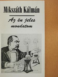 Mikszáth Kálmán - Az én jeles mondatom [antikvár]
