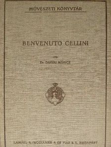 Benvenuto Cellini - Benvenuto Cellini élete és művei [antikvár]