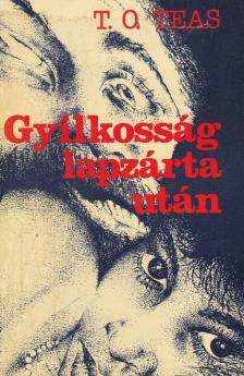 T. O. Teas - Gyilkosság lapzárta után [antikvár]