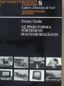 Ernyey Gyula - Az ipari forma története Magyarországon [antikvár]