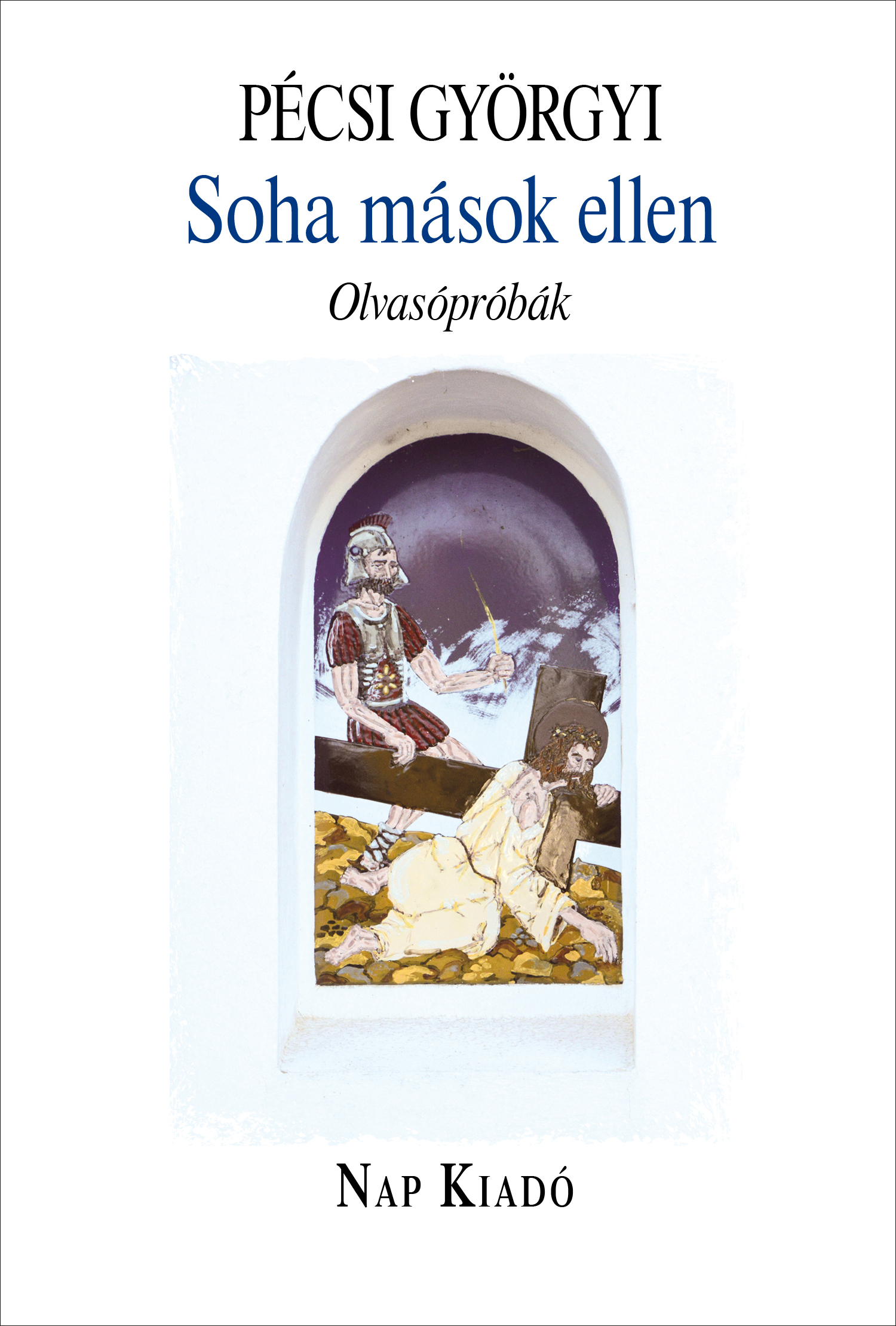 Pécsi Györgyi - Soha mások ellen