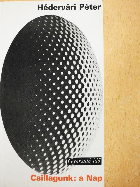 Hédervári Péter - Csillagunk: a Nap [antikvár]