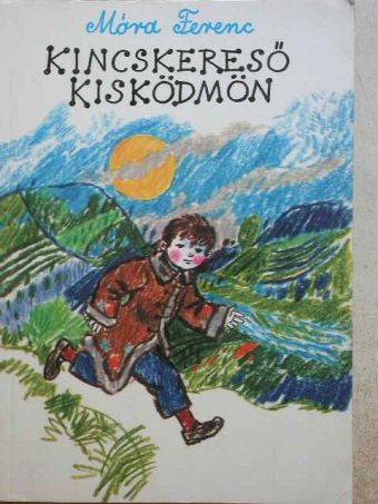 Móra Ferenc - Kincskereső kisködmön [antikvár]