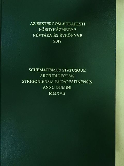 Bárány Béla - Az Esztergom-Budapesti Főegyházmegye névtára és évkönyve 2017 [antikvár]