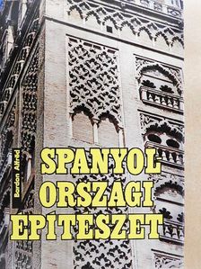 Bardon Alfréd - Spanyolországi építészet [antikvár]