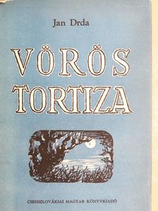 Jan Drda - Vörös Tortiza [antikvár]