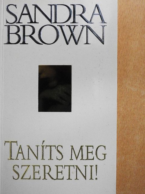Sandra Brown - Taníts meg szeretni! [antikvár]