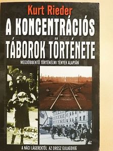 Kurt Rieder - A koncentrációs táborok története [antikvár]