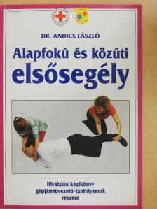Dr. Andics László - Alapfokú és közúti elsősegély [antikvár]