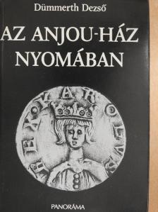 Dümmerth Dezső - Az Anjou-ház nyomában [antikvár]