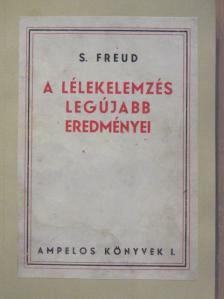 Sigmund Freud - A lélekelemzés legújabb eredményei [antikvár]