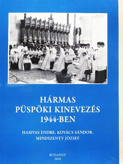 Balogh Margit - Hármas püspöki kinevezés 1944-ben [antikvár]