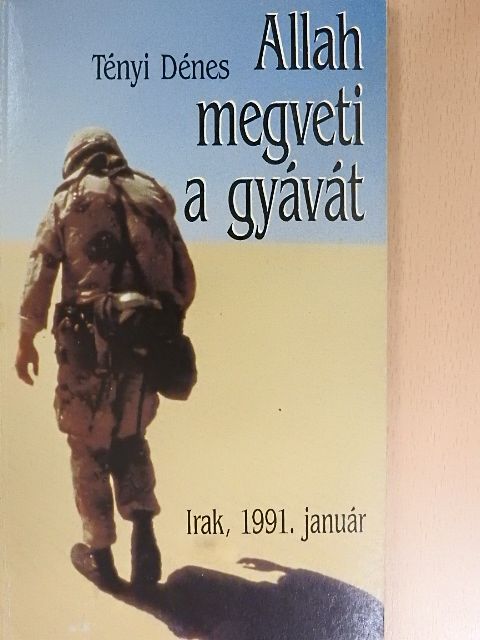 Tényi Dénes - Allah megveti a gyávát [antikvár]