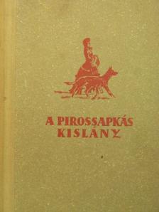 Vitéz Somogyváry Gyula - A pirossapkás kislány I-II. [antikvár]