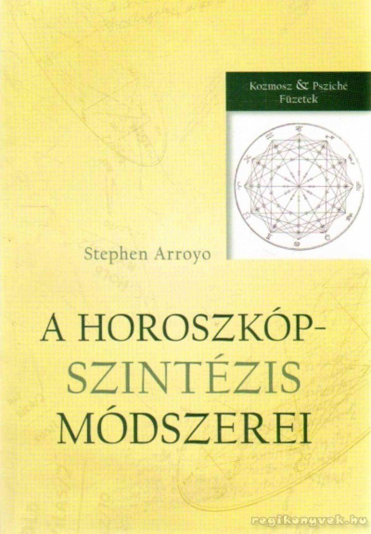 Stephen Arroyo - A horoszkópszintézis módszerei [antikvár]