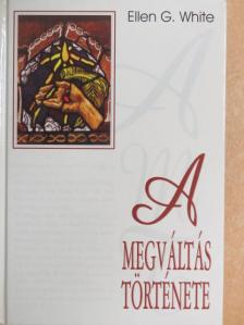 Ellen G. White - A megváltás története [antikvár]
