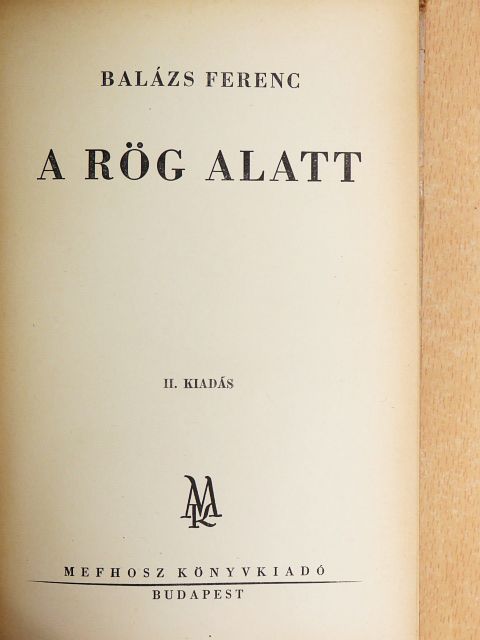 Balázs Ferenc - A rög alatt [antikvár]