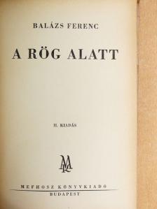 Balázs Ferenc - A rög alatt [antikvár]