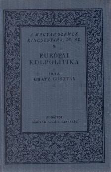 Gratz Gusztáv - Európai külpolitika [antikvár]
