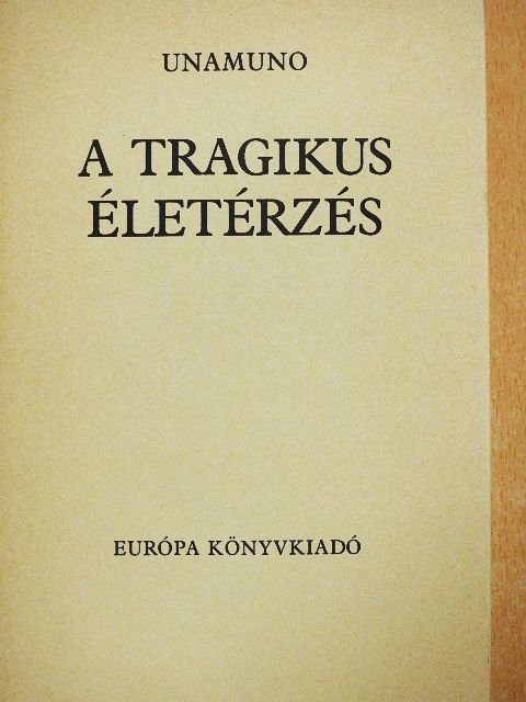 Miguel de Unamuno - A tragikus életérzés [antikvár]