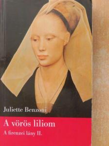 Juliette Benzoni - A vörös liliom [antikvár]