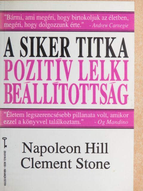 Napoleon Hill - A siker titka: pozitív lelki beállítottság [antikvár]