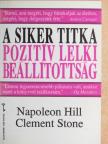 Napoleon Hill - A siker titka: pozitív lelki beállítottság [antikvár]