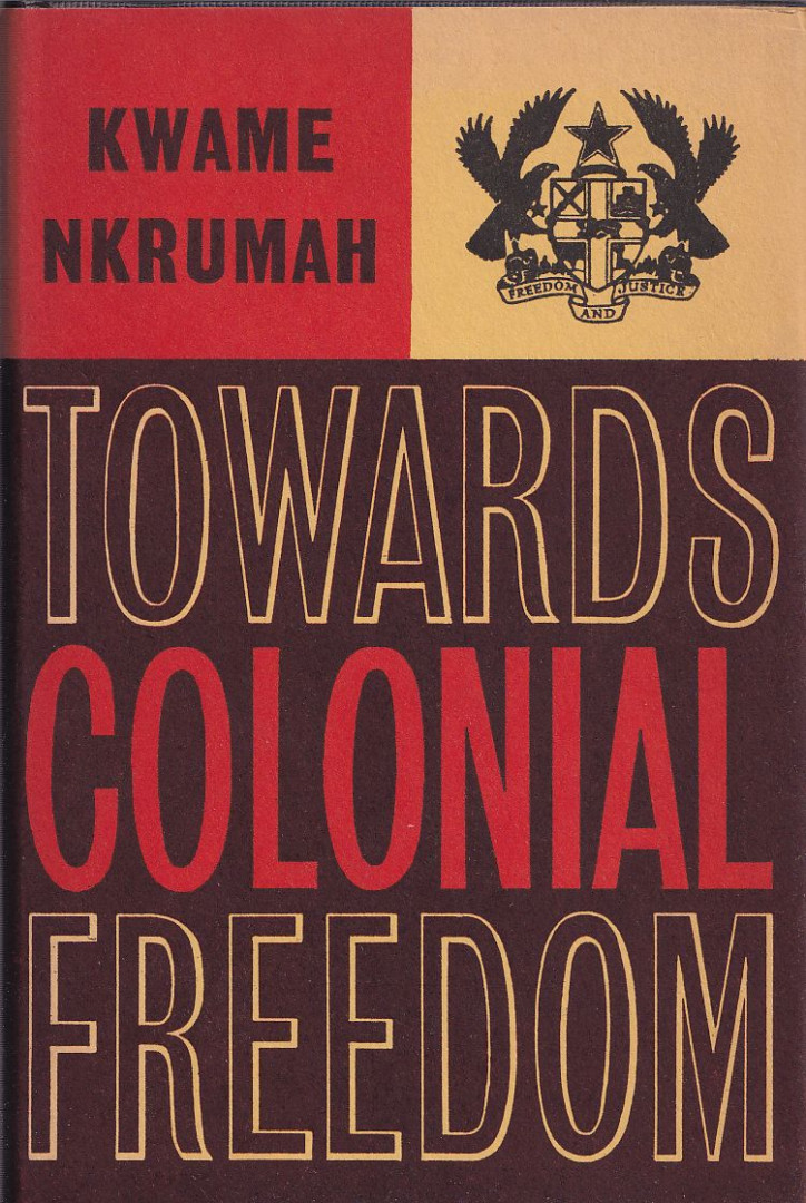 Kwame Nkrumah - Towards Colonial Freedom [antikvár]