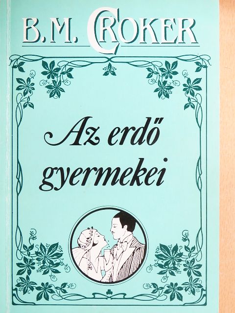 B. M. Croker - Az erdő gyermekei [antikvár]