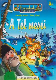 Antalfy István, Haui József - A Tél meséi [antikvár]