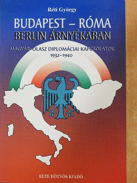 Réti György - Budapest-Róma Berlin árnyékában [antikvár]