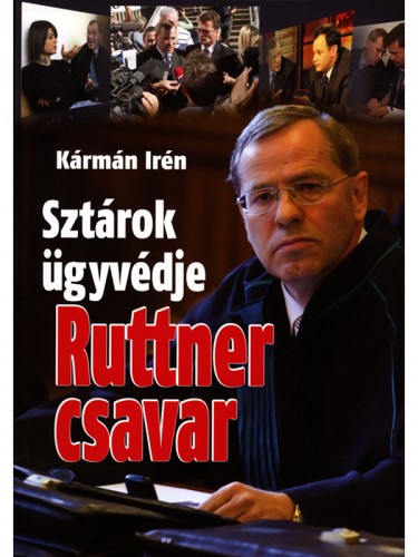 KÁRMÁN IRÉN - Sztárok ügyvédje - Ruttner csavar [eKönyv: epub, mobi]