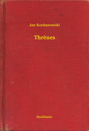 Kochanowski Jan - Threnes [eKönyv: epub, mobi]