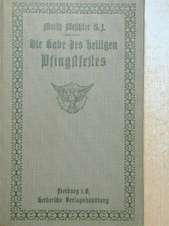 Moritz Meschler - Die Gabe des heiligen Pfingsfestes [antikvár]