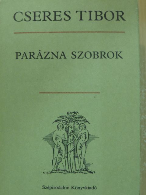 Cseres Tibor - Parázna szobrok [antikvár]