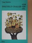 Varga Domokos - Tisztelt család -om, -od, -ja [antikvár]