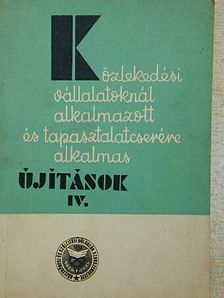 Közlekedési vállalatoknál alkalmazott tapasztalatcserére alkalmas újítások IV. [antikvár]
