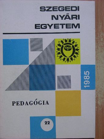 Hámori Miklós - Szegedi Nyári Egyetem - Pedagógia 1985 [antikvár]