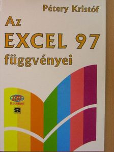 Dr. Pétery Kristóf - Az Excel 97 függvényei [antikvár]