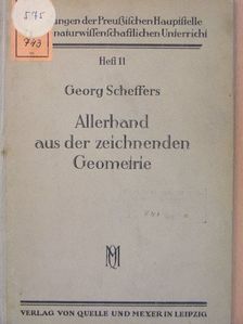 Dr. Georg Scheffers - Allerhand aus der zeichnenden Geometrie [antikvár]